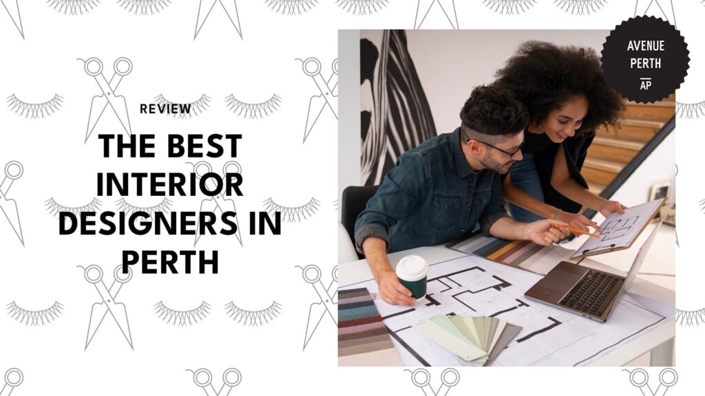 Best 6 Interior Designers to Hire in Perth [2026 ]